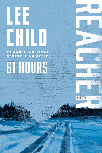 61 Hours: A Reacher Novel - Ingram