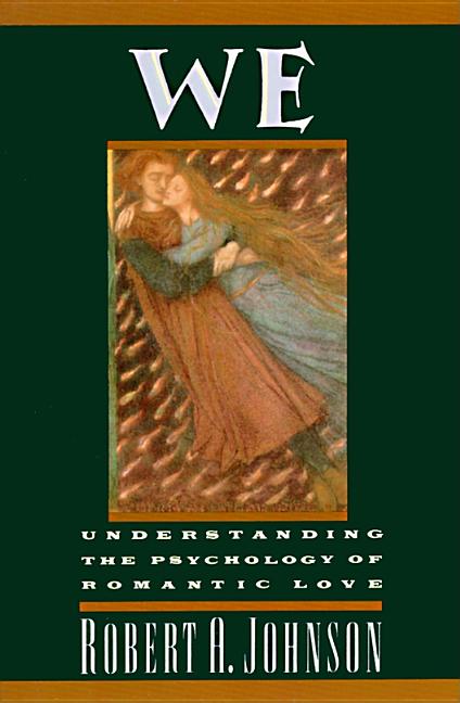 We: Understanding the Psychology of Romantic Love - Ingram