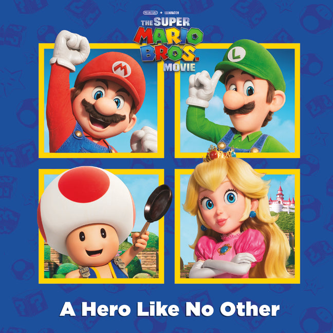 Hero Like No Other (Nintendo(r) and Illumination Present the Super Mario Bros. Movie) - Ingram