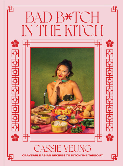 Bad B*tch in the Kitch: Craveable Asian Recipes to Ditch the Takeout: A Cookbook - Ingram