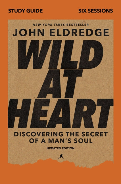 Wild at Heart Study Guide, Updated Edition: Discovering the Secret of a Man's Soul (Revised) - Ingram
