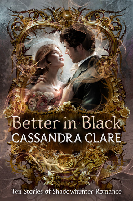 Better in Black: Ten Stories of Shadowhunter Romance - Ingram
