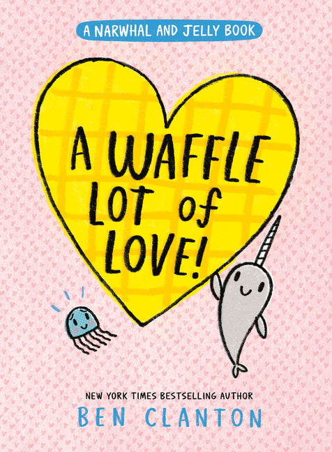 A Waffle Lot of Love! (a Narwhal and Jelly Book #10) - Ingram