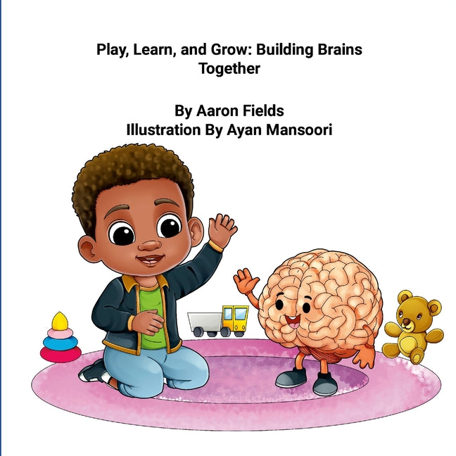 "Play, Learn, and Grow: Building Brains Together" - Ingram