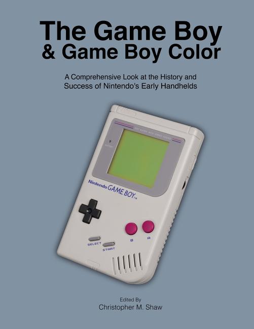 Game Boy and Game Boy Color: A Comprehensive Look at the History and Success of Nintendo's Early Handhelds - Ingram