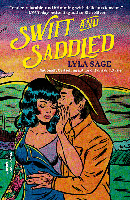 Swift and Saddled: A Rebel Blue Ranch Novel - Ingram