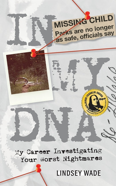 In My DNA: My Career Investigating Your Worst Nightmares - Ingram