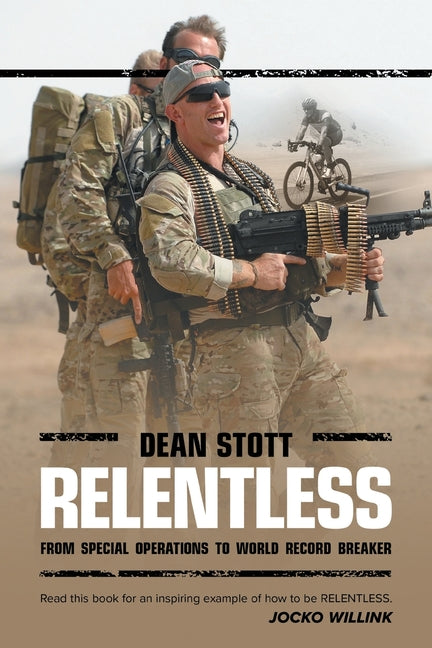 Relentless: Dean Stott: from Special Operations to World Record Breaker - Ingram