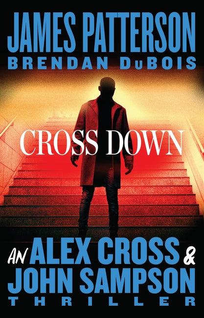 Cross Down: An Alex Cross and John Sampson Thriller - Ingram