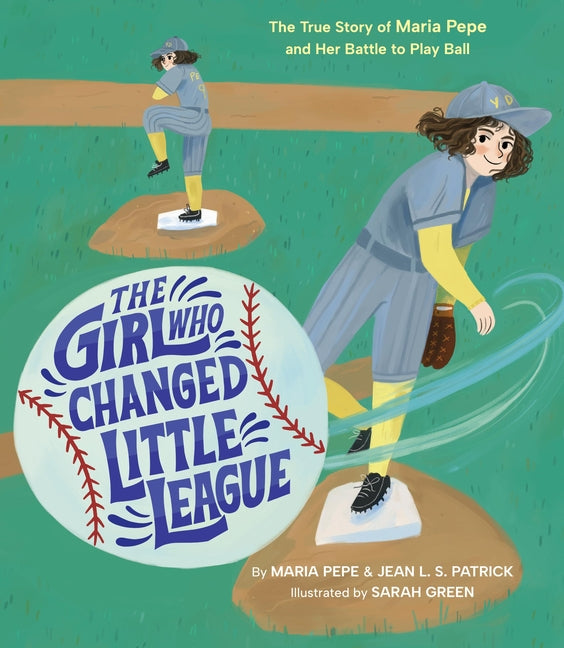Girl Who Changed Little League: The True Story of Maria Pepe and Her Battle to Play Ball - Ingram