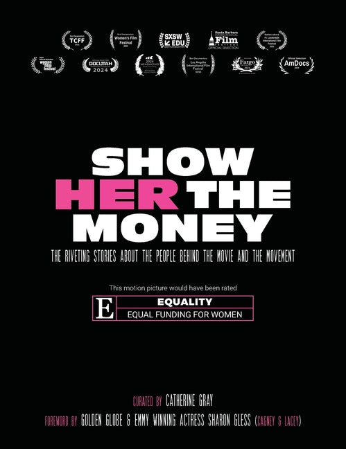 Show Her The Money: The Riveting Stories About the People Behind the Movie and the Movement - Ingram