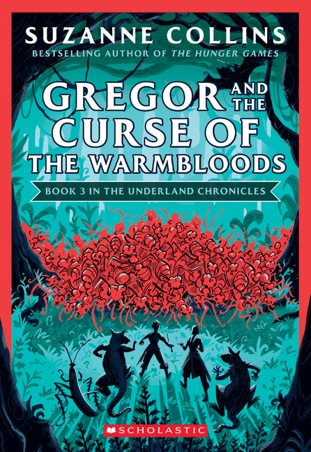 Gregor and the Curse of the Warmbloods (the Underland Chronicles #3: New Edition): Volume 3 - Ingram