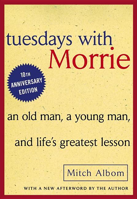 Tuesdays with Morrie: An Old Man, a Young Man, and Life's Greatest Lesson: An Old Man, a Young Man, and Life's Greatest Lesson (Turtleback School & Li - Ingram