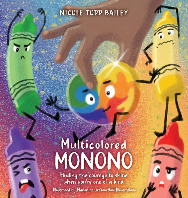 Multicolored Monono: Finding the courage to shine when you're one of a kind. - Ingram