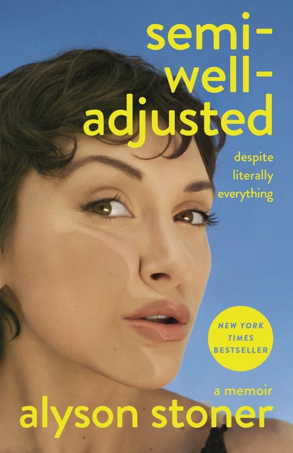 Semi-Well-Adjusted Despite Literally Everything: A Memoir - Ingram