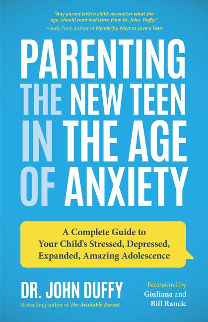 Parenting the New Teen in the Age of Anxiety: A Complete Guide to Your Child's Stressed, Depressed, Expanded, Amazing Adolescence (Parenting Tips, Rai - Ingram