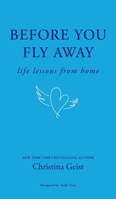 Before You Fly Away: Life Lessons From Home - Ingram