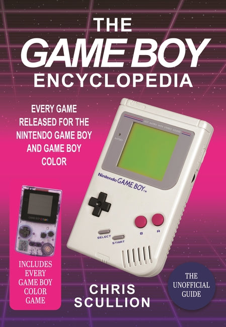 Game Boy Encyclopedia: Every Game Released for the Nintendo Game Boy and Game Boy Color - Ingram