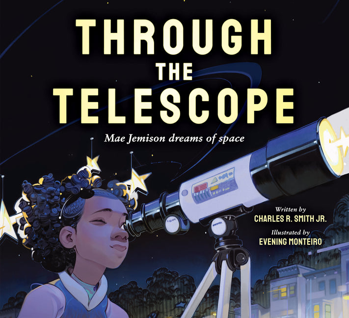 Through the Telescope: Mae Jemison Dreams of Space - Ingram