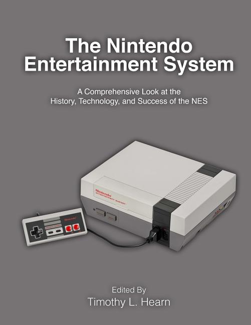 Nintendo Entertainment System: A Comprehensive Look at the History, Technology, and Success of the NES - Ingram