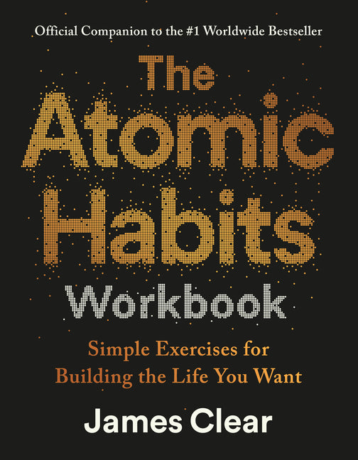 The Atomic Habits Workbook: Official Companion to the #1 Worldwide Bestseller - Ingram