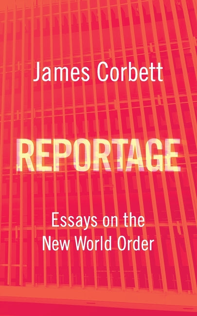 Reportage: Essays on the New World Order - Ingram